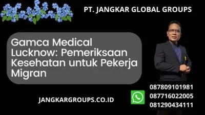 Gamca Medical Lucknow: Pemeriksaan Kesehatan untuk Pekerja Migran