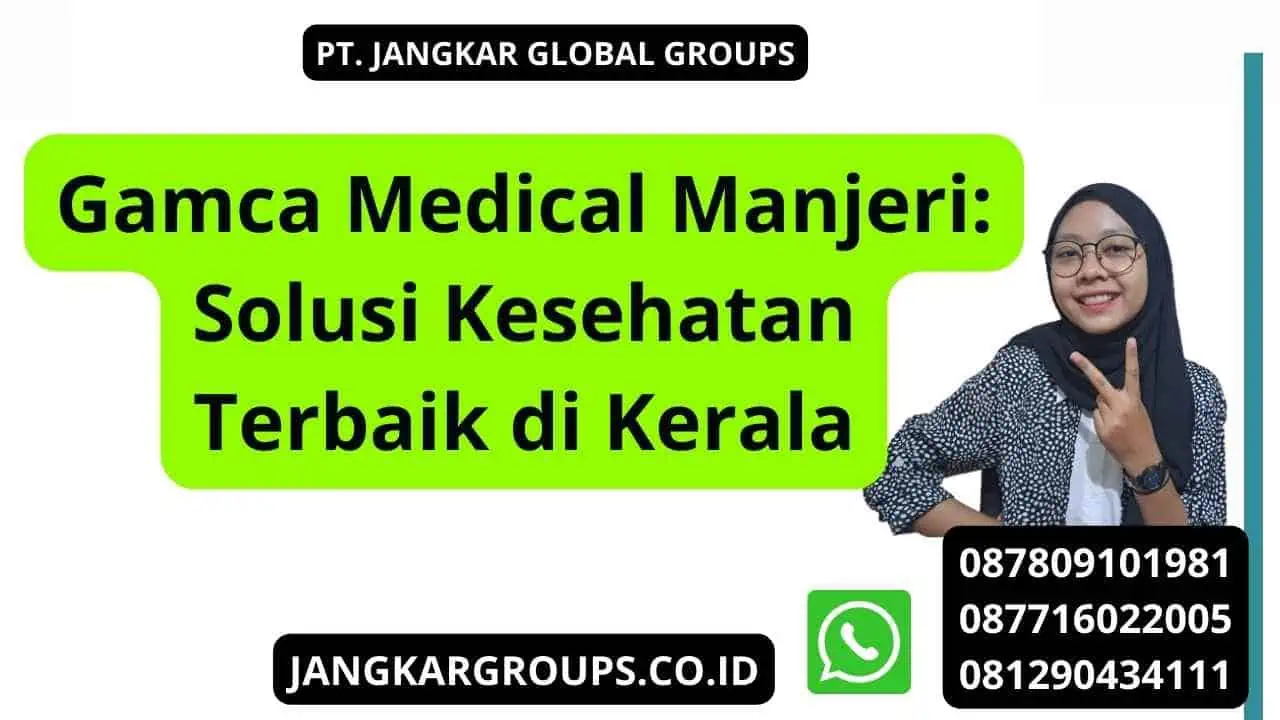 Gamca Medical Manjeri: Solusi Kesehatan Terbaik di Kerala