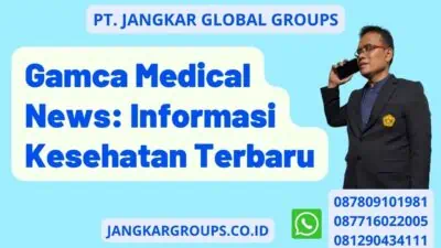 Gamca Medical News: Informasi Kesehatan Terbaru