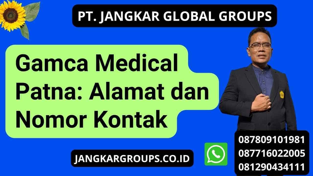 Gamca Medical Patna: Alamat dan Nomor Kontak