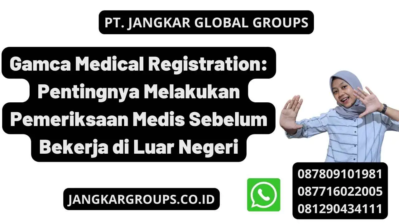 Gamca Medical Registration: Pentingnya Melakukan Pemeriksaan Medis Sebelum Bekerja di Luar Negeri