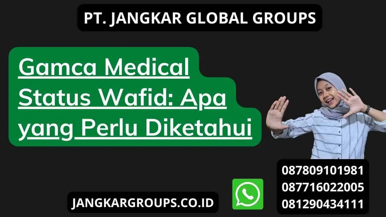 Gamca Medical Status Wafid: Apa yang Perlu Diketahui