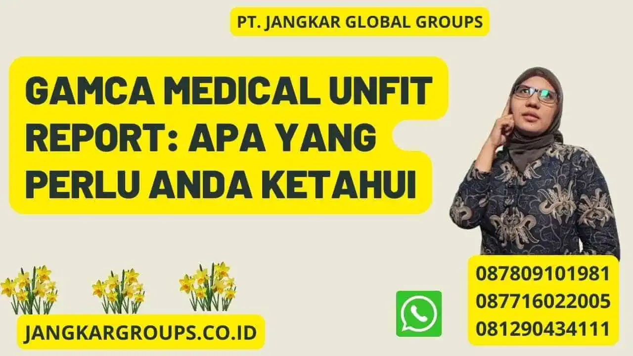 Gamca Medical Unfit Report: Apa yang Perlu Anda Ketahui