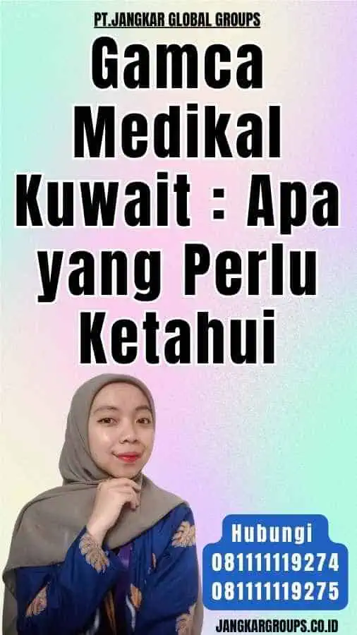 Gamca Medikal Kuwait Apa yang Perlu Ketahui