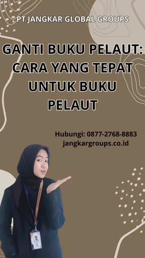 Ganti Buku Pelaut: Cara yang Tepat untuk Buku Pelaut