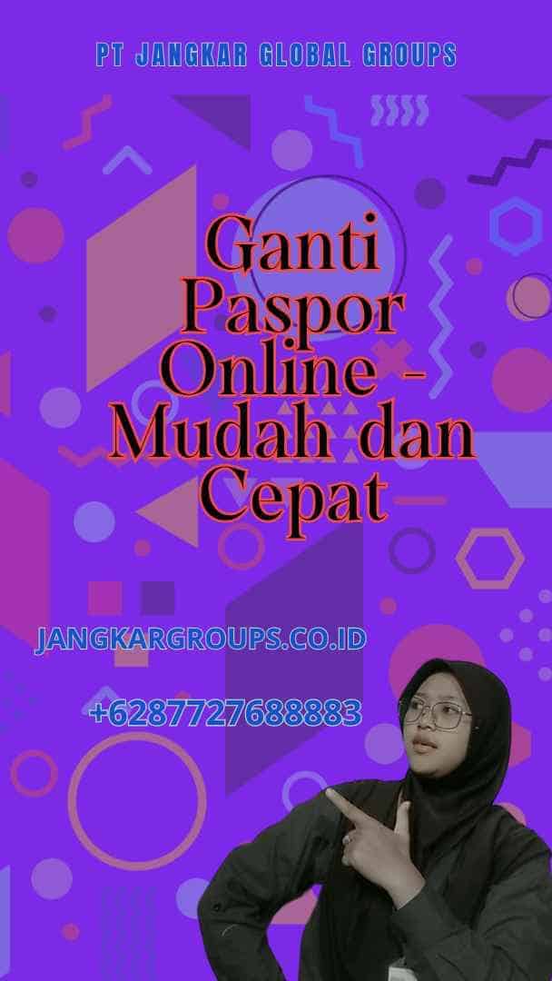 Ganti Paspor Online - Mudah dan Cepat