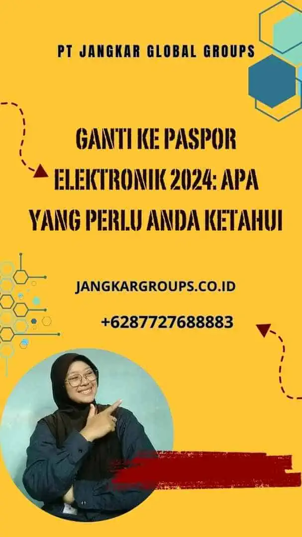 Ganti ke Paspor Elektronik 2024: Apa yang Perlu Anda Ketahui