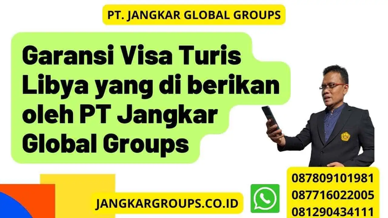 Garansi Visa Turis Libya yang di berikan oleh PT Jangkar Global Groups