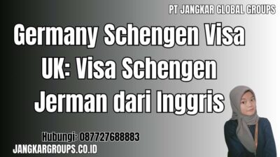 Germany Schengen Visa UK: Visa Schengen Jerman dari Inggris