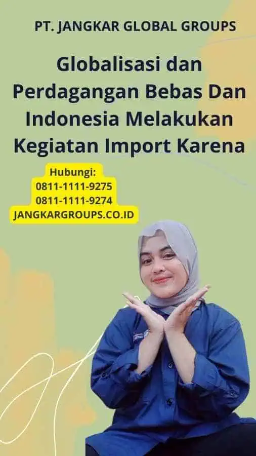 Globalisasi dan Perdagangan Bebas Dan Indonesia Melakukan Kegiatan Import Karena