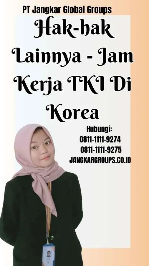 Hak-hak Lainnya Jam Kerja TKI Di Korea