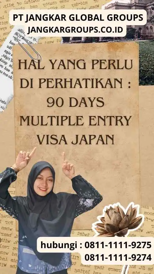 Hal yang Perlu Di perhatikan : 90 Days Multiple Entry Visa Japan