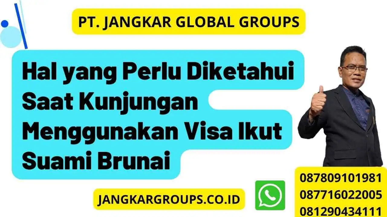 Hal yang Perlu Diketahui Saat Kunjungan Menggunakan Visa Ikut Suami Brunai