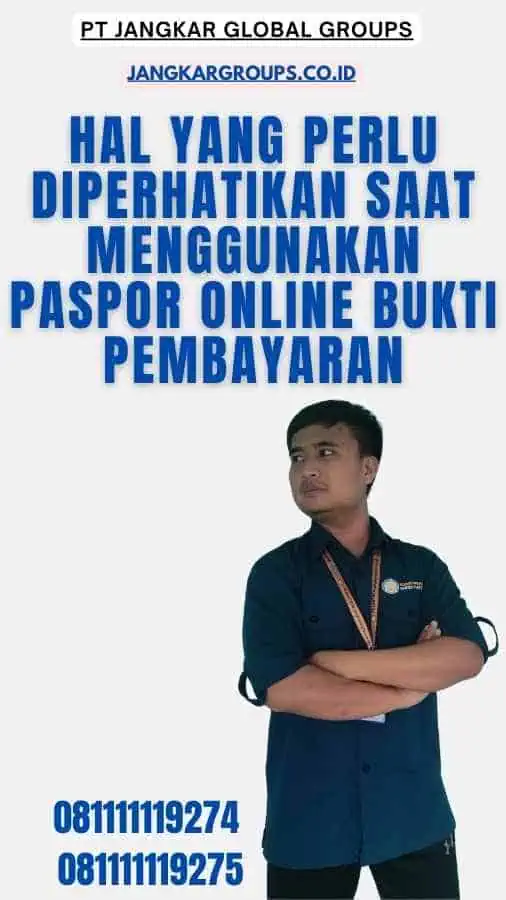 Hal yang Perlu Diperhatikan Saat Menggunakan Paspor Online Bukti Pembayaran