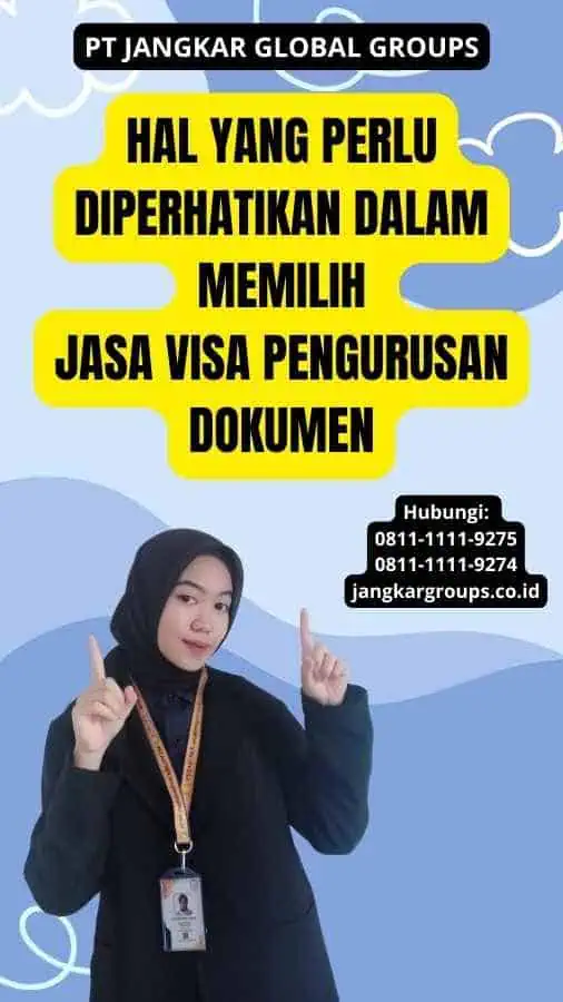 Hal yang Perlu Diperhatikan dalam Memilih Jasa Visa Pengurusan Dokumen