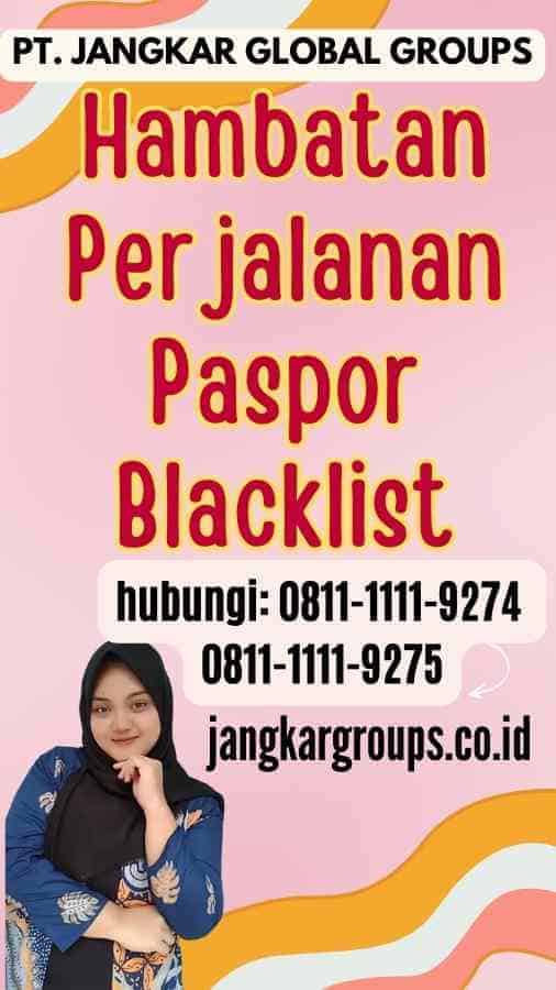 Hambatan Perjalanan Paspor Blacklist