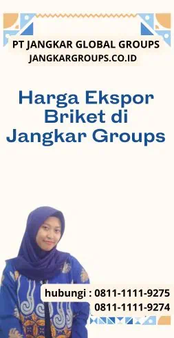 Harga Ekspor Briket di Jangkar Groups