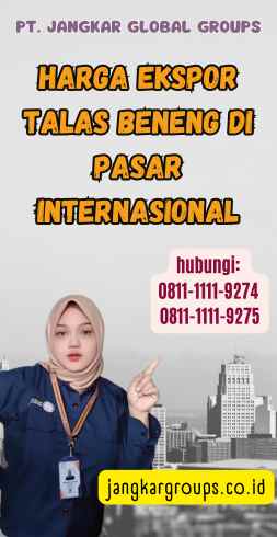 Harga Ekspor Talas Beneng di Pasar Internasional