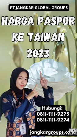 Harga Paspor Ke Taiwan 2023