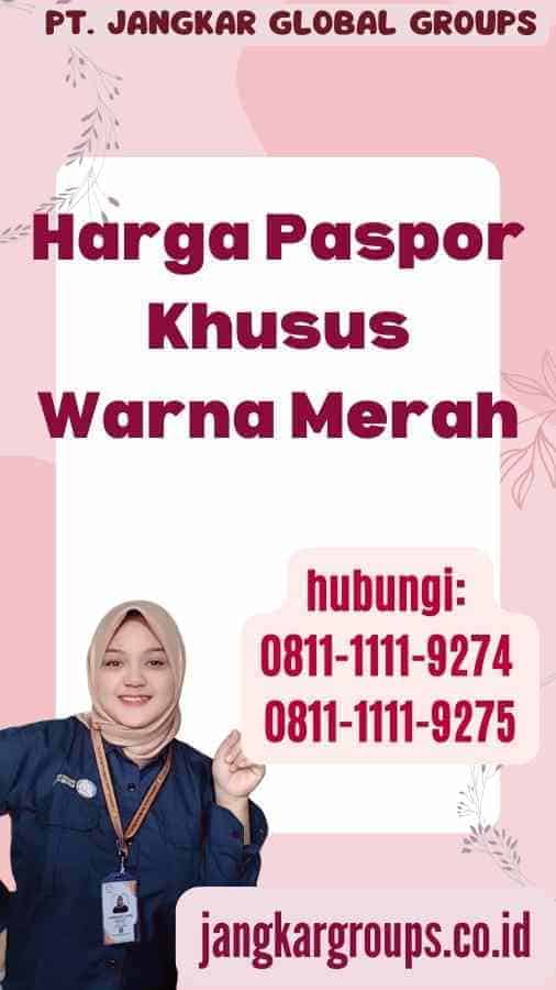 Harga Paspor Khusus Warna Merah