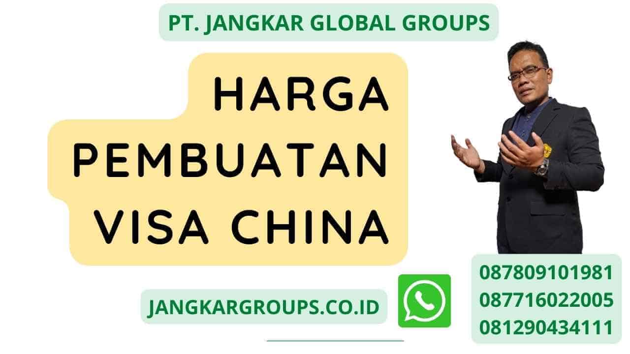 Harga Pembuatan Visa China