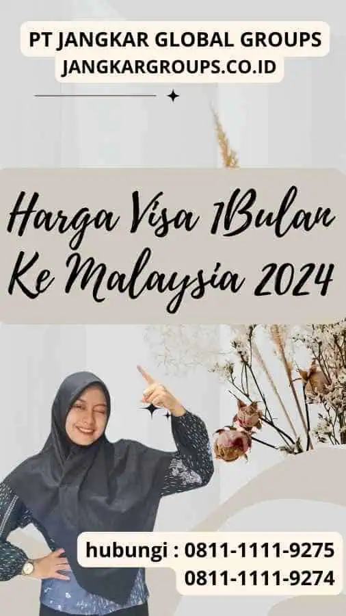 Harga Visa 1Bulan Ke Malaysia 2024