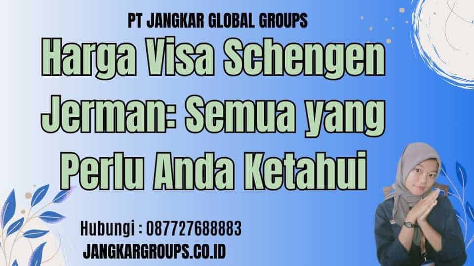 Harga Visa Schengen Jerman: Semua yang Perlu Anda Ketahui