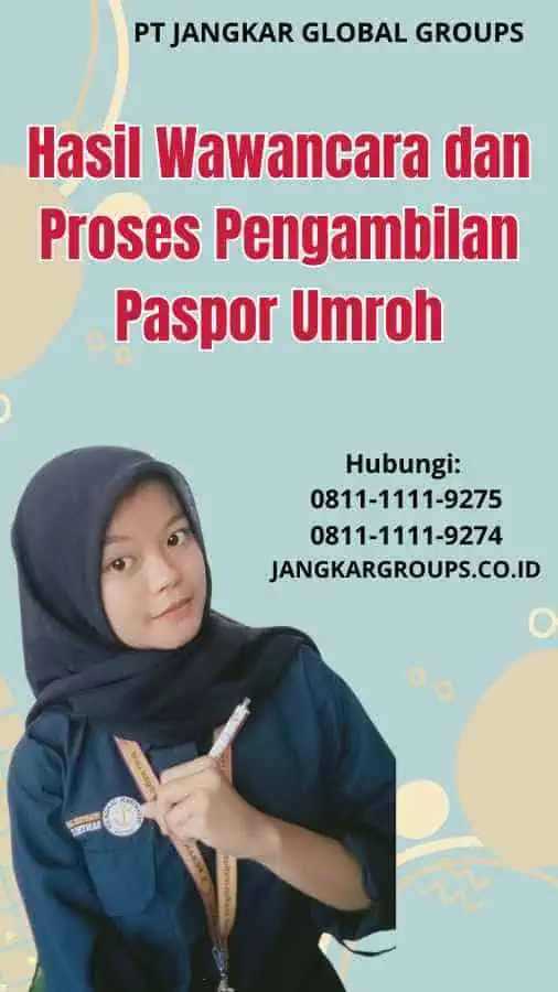 Hasil Wawancara dan Proses Pengambilan Paspor Umroh Wawancara Paspor Umroh