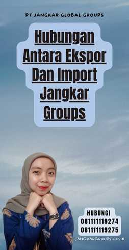 Hubungan Antara Ekspor Dan Import Jangkar Groups