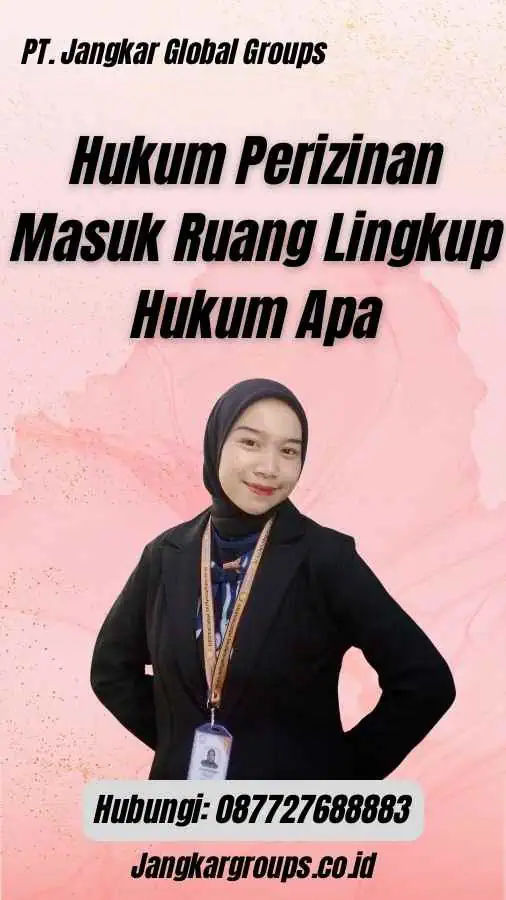 Hukum Perizinan Masuk Ruang Lingkup Hukum Apa