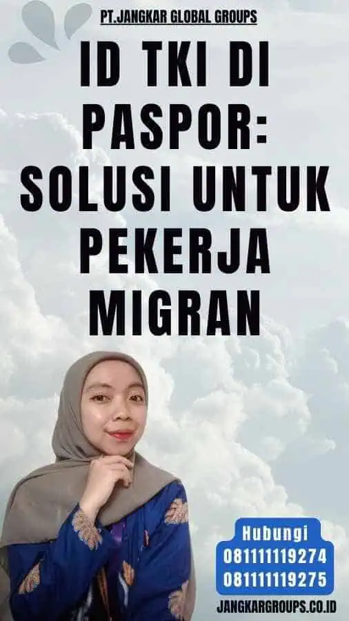 Id TKI Di Paspor Solusi untuk Pekerja Migran