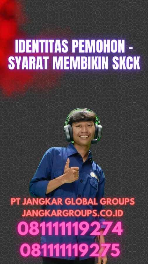 Identitas Pemohon - Syarat Membikin SKCK