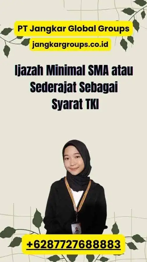 Ijazah Minimal SMA atau Sederajat Sebagai Syarat TKI