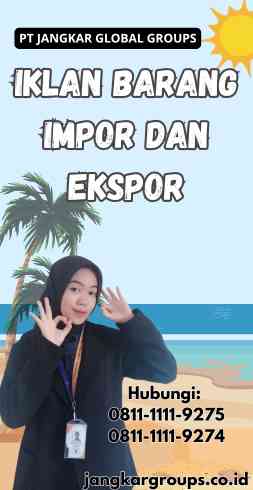 Iklan Barang Impor dan Ekspor