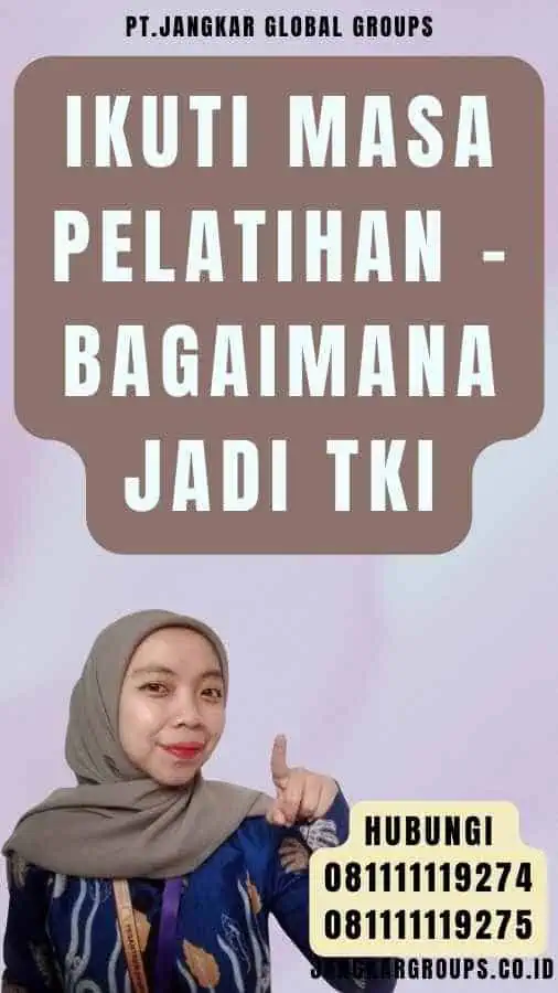 Ikuti Masa Pelatihan - Bagaimana Jadi TKI