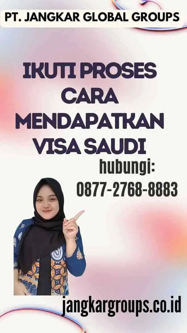 Ikuti Proses Cara Mendapatkan Visa Saudi