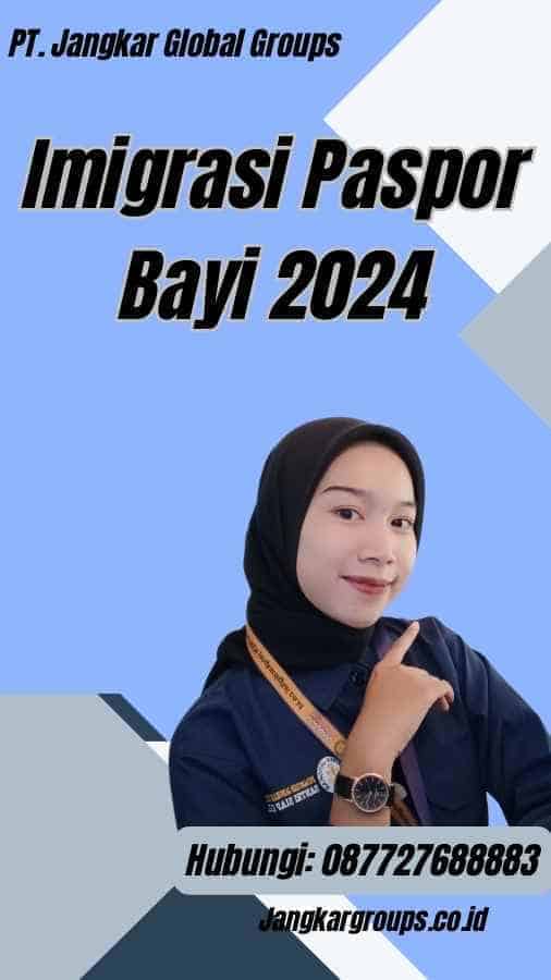 Imigrasi Paspor Bayi 2024