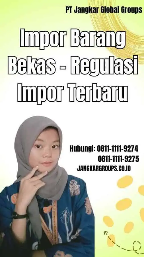 Impor Barang Bekas Regulasi Impor Terbaru