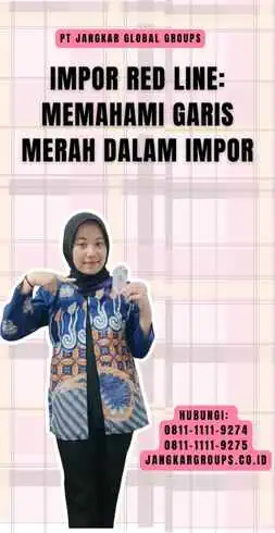 Impor Red Line Memahami Garis Merah dalam Impor