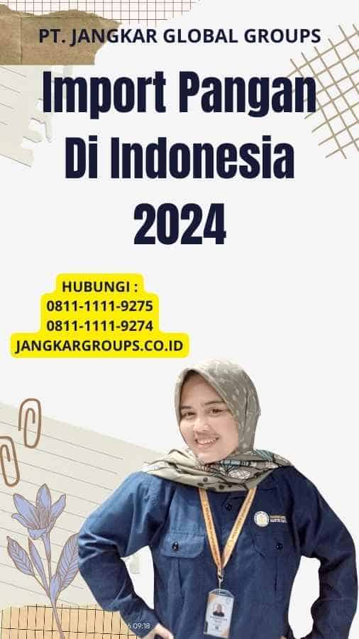 Import Pangan Di Indonesia 2024