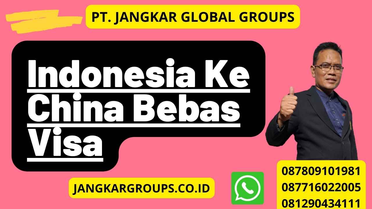 Indonesia Ke China Bebas Visa