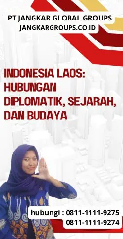 Indonesia Laos Hubungan Diplomatik, Sejarah, dan Budaya