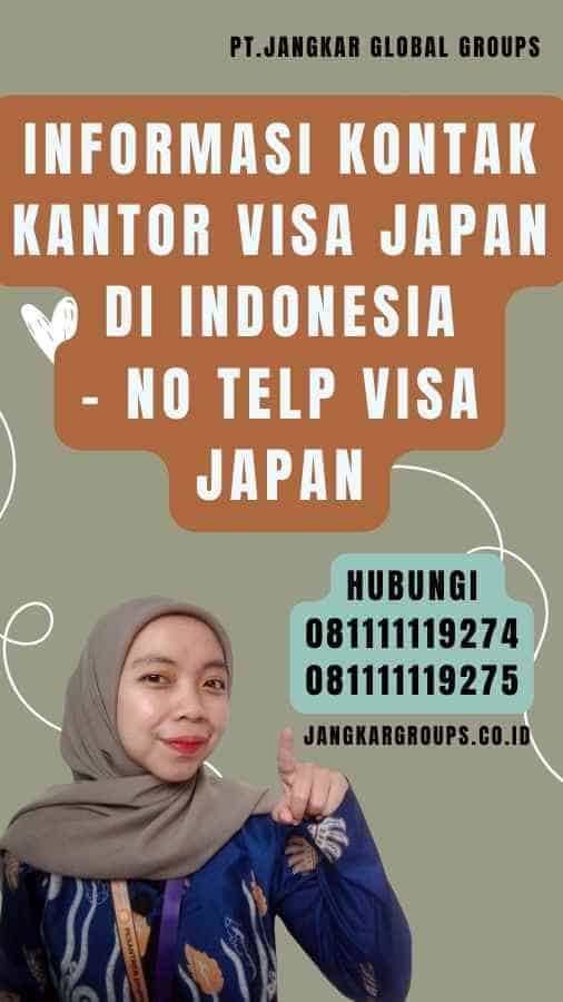 Informasi Kontak Kantor Visa Japan di Indonesia - No Telp Visa Japan