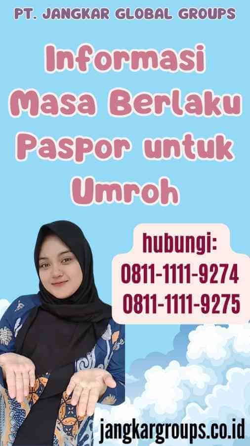 Informasi Masa Berlaku Paspor untuk Umroh