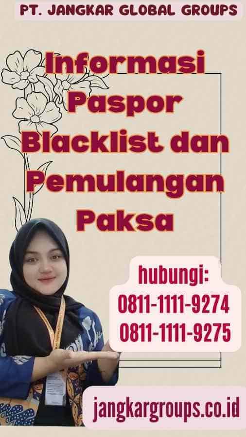 Informasi Paspor Blacklist dan Pemulangan Paksa