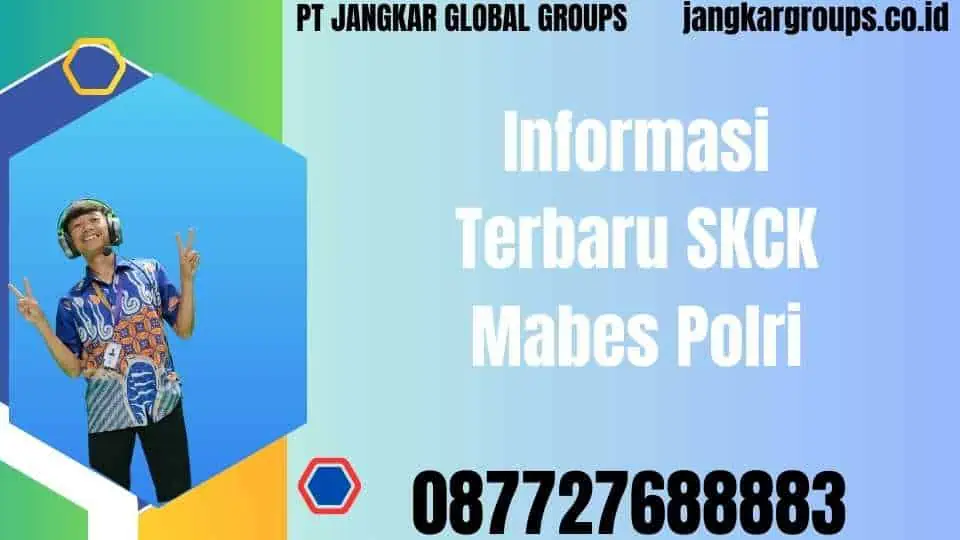 Informasi Terbaru SKCK Mabes Polri