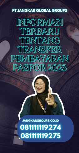 Informasi Terbaru tentang Transfer Pembayaran Paspor 2023