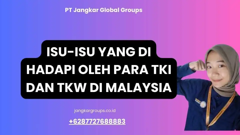 Isu-isu yang Di hadapi oleh Para TKI dan TKW di Malaysia