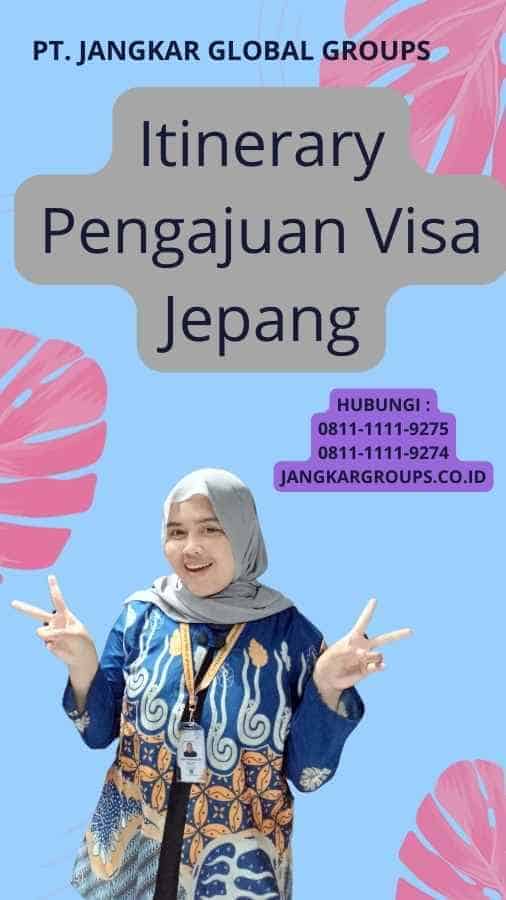 Itinerary Pengajuan Visa Jepang