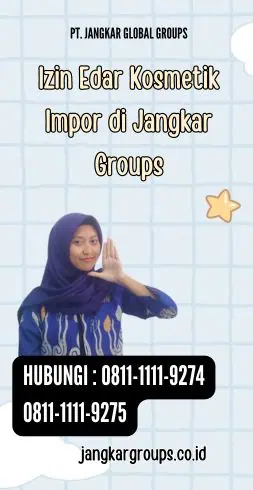 Izin Edar Kosmetik Impor di Jangkar Groups